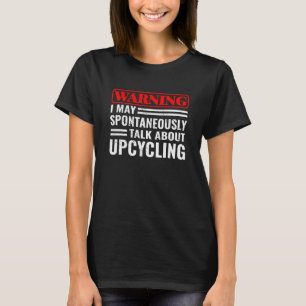 警告のクリエイティブ再利用男性と女性アップサイクリングアップ Tシャツ