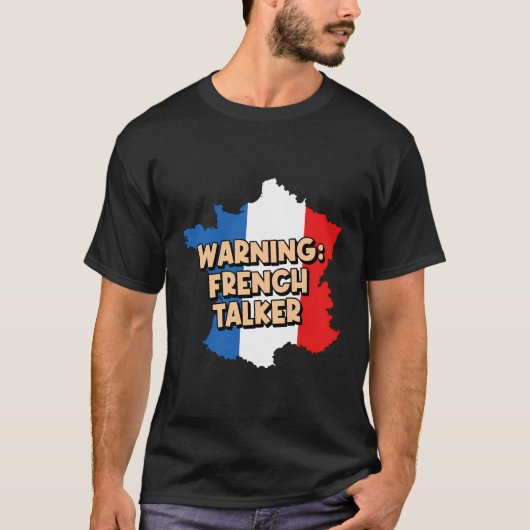 警告のフランスのTalker国籍フランス伝統 Tシャツ (正面)