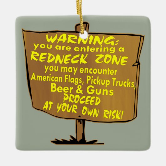 警告のレッドネックの地帯は自己の責任において進みます セラミックオーナメント (正面)