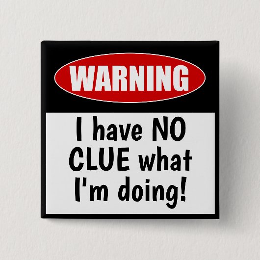 警告の：何をやっているのかさっぱり分からないおもしろい 缶バッジ (正面)