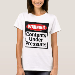 警告の:圧力の下の内容!おもしろい Tシャツ