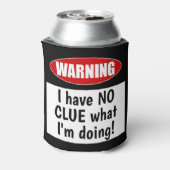 警告の:私が何をしているのか見当もつかない!おもしろい 缶クーラー (缶裏面)
