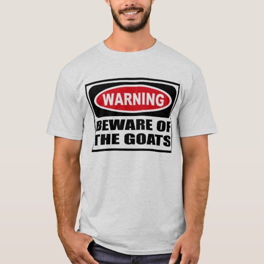 警告はヤギの人のTシャツの用心します Tシャツ (正面)