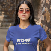 警告は近い？！ Tシャツ