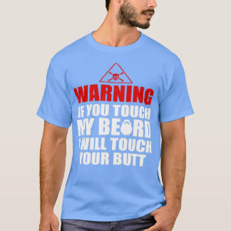警告君のtouchもし俺の髭は君のtouchだ tシャツ