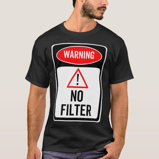 警告標識なしフィルタおもしろい皮肉コー警告ト Tシャツ (正面)