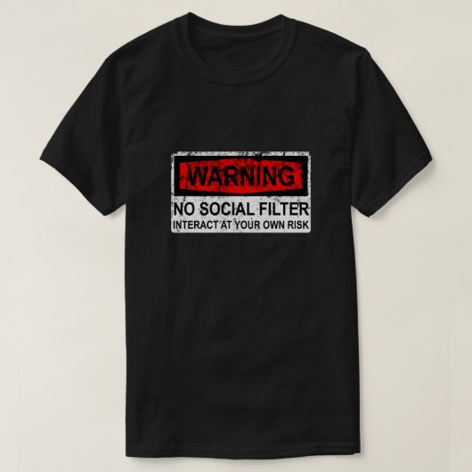 警告標識 – ソーシャルフィルターなし Tシャツ (デザイン正面)