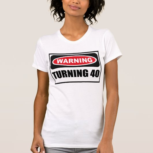 警告40人の女性のTシャツを回します Tシャツ (正面)