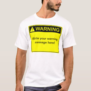 警告! -あなたのカスタムな警告表示を作成して下さい! Tシャツ