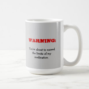 警告: あなたの態度が私の限界を超えようとしている コーヒーマグカップ