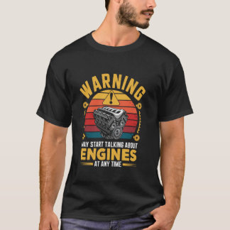 警告 いつエンジンの話を始めるかわかりません Tシャツ