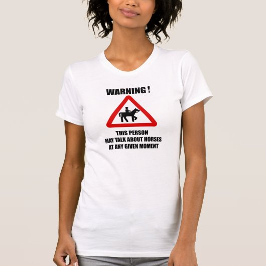 警告-この人は馬のワイシャツ述べるかもしれません Tシャツ (正面)