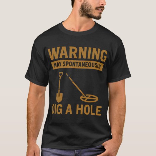 警告: ひょっとしたら穴を掘るかも Tシャツ (正面)