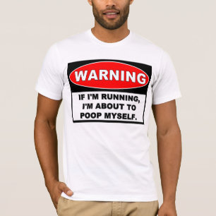 警告: ウンチへ走ること Tシャツ