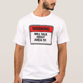 警告:エリア51について話します Tシャツ
