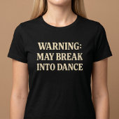 警告: ダンスが始まるかも Tシャツ