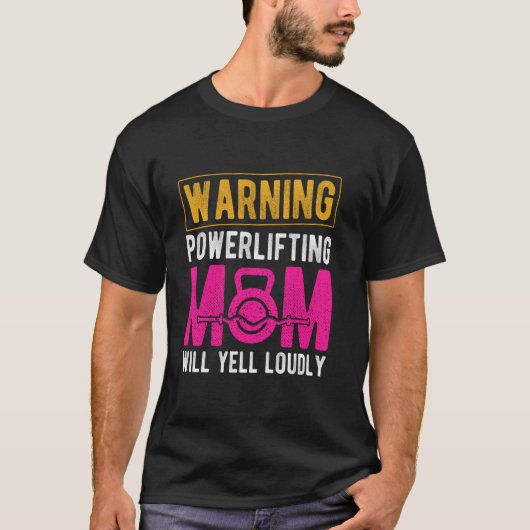 警告 パワーリフティングママは大声で怒鳴る パワーリフ Tシャツ (正面)