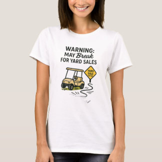 警告:ヤードセールTシャツを壊す可能性があります Tシャツ