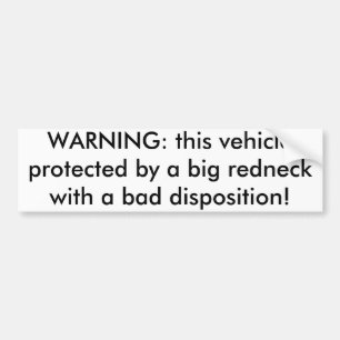 警告: 大きいrednecによって保護されるこの車… バンパーステッカー