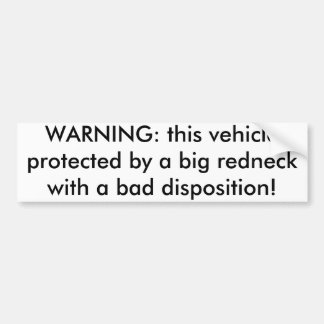 警告: 大きいrednecによって保護されるこの車… バンパーステッカー