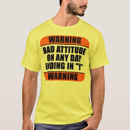 警告-悪い態度 Tシャツ (正面)