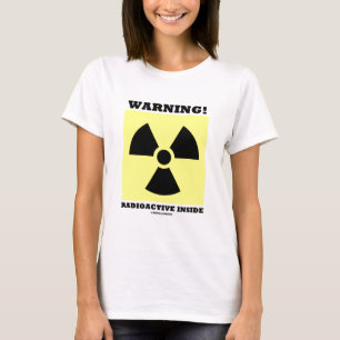 警告! 放射性内部(放射の印) Tシャツ