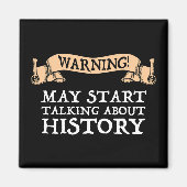 警告!歴史について話し始めるかもしれないおもしろい マグネット (正面)