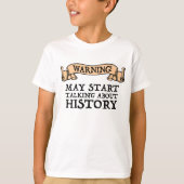 警告!歴史について話し始めるかもしれないおもしろい Tシャツ (正面)