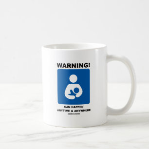 警告! 母乳で育てることはどこでもいつでも起こることができます コーヒーマグカップ