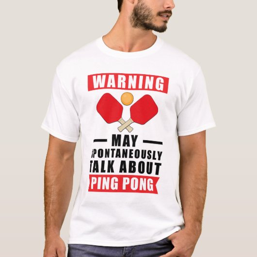 警告: 気がつくと卓球の話をしているかもしれません Tシャツ (正面)