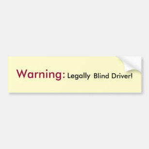 警告:  法的に盲目の運転者! バンパーステッカー