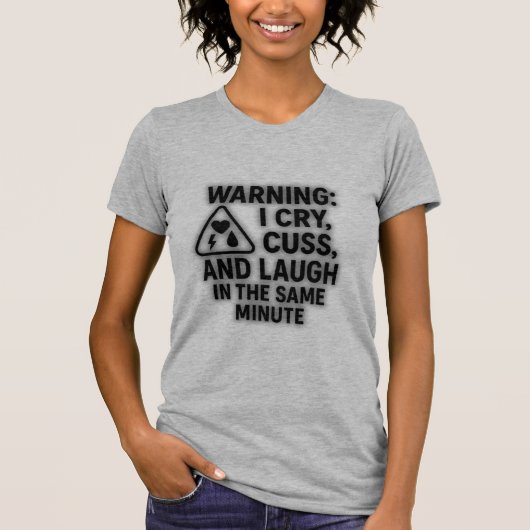警告: 泣いたり、悪態をついたり、笑ったりする気分の揺れ Tシャツ (正面)