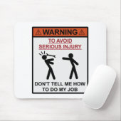 警告-私に私の仕事をする方法を言わないで下さい マウスパッド (マウス)