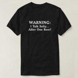 警告:私はビール1杯で塩辛く話す。 Tシャツ