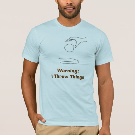 警告: 私は事を投げます Tシャツ (正面)