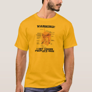 警告! 私は人々の皮(皮膚層)の下で得ます Tシャツ
