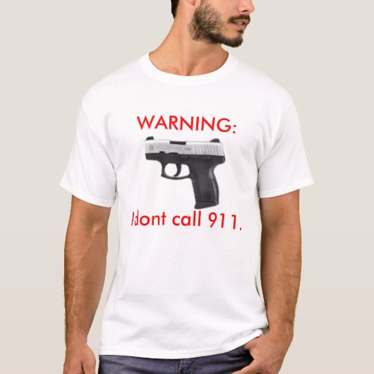 警告: 私は呼出し911. Tシャツ (正面)
