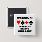 警告! 私は夜明け(カードスーツ)まで橋を遊んでもいいです 缶バッジ (正面&裏面)