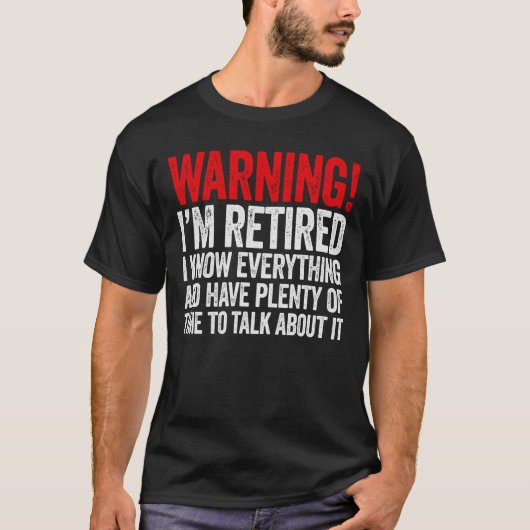 警告 私は退職しました 私は全てを知っています 面白い Tシャツ (正面)