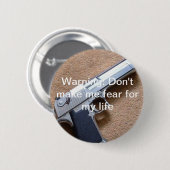 警告: 私を私の生命の間恐れさせます 缶バッジ (正面&裏面)