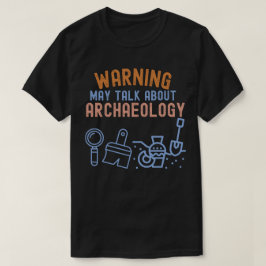 警告: 考古学について話すかもしれません Tシャツ