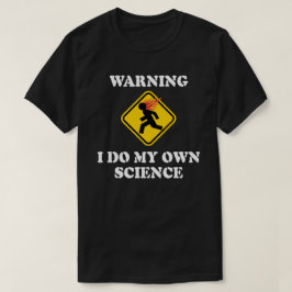警告 自分で科学やります - 研究室の科学者 Tシャツ