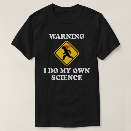 警告 自分で科学やります - 研究室の科学者 Tシャツ (デザイン正面)