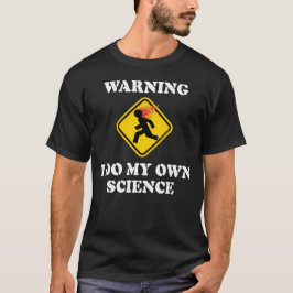 警告 自分で科学やります - 研究室の科学者 Tシャツ