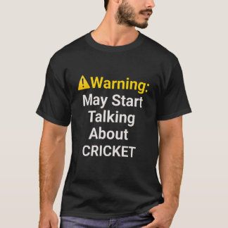 警告: 話がクリケットに及ぶ可能性があります - ユーモア Tシャツ
