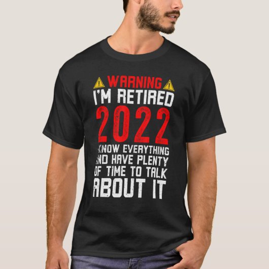 警告:2022年引退しました。私には全てわかります Tシャツ (正面)
