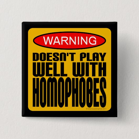 警告: Homophobesとよく遊びません 缶バッジ (正面)