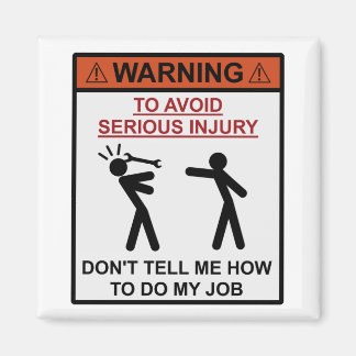 警告s – 私の仕事のやり方を教えないで マグネット