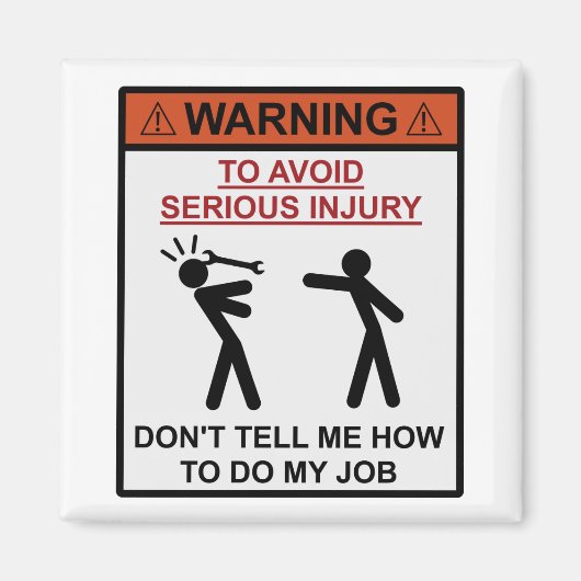 警告s – 私の仕事のやり方を教えないで マグネット (正面)