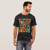 警察お気に入りのの刑事は私をGroovy Mと呼ぶ Tシャツ (正面フル)